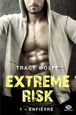 Extreme risk Tome 1 : enfièvré