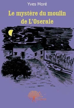 Le mystère du moulin de l'oseraie