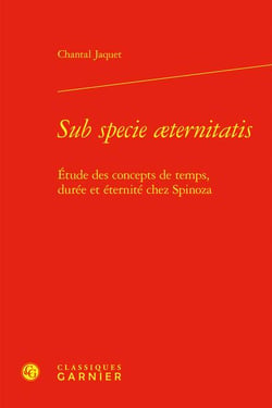 Sub specie aeternitatis - étude des concepts de temps, durée et éternité chez Spinoza