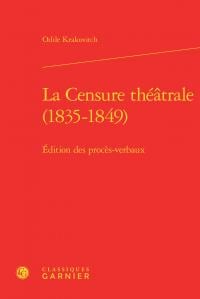 La censure théâtrale 1835 1849 - édition des procès verbaux