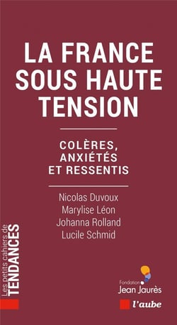 La France sous haute tension : Colères, anxiétés et ressentis