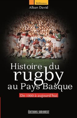 Histoire du rugby en Pays basque - entre tradition et modernité