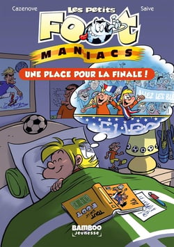 Les Petits Foot Maniacs Tome 3 : une place pour la finale !