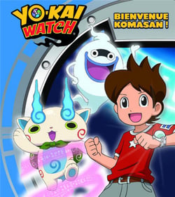 Yo-Kai Watch : bienvenue Komasan !