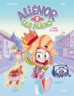 Aliénor & les aliens Tome 1 : Reine des aliens
