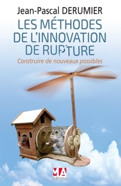 Innovez en rupture Tome 2 - les outils et méthodes en question