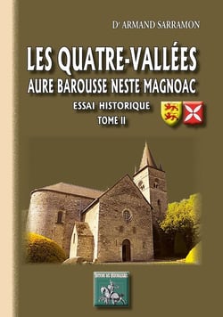 Les quatre-vallées : Aure, Barousse, Neste, Magnoac - essai historique Tome 2