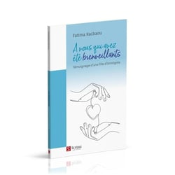 À vous qui avez été bienveillants : témoignage d'une fille d'immigrés
