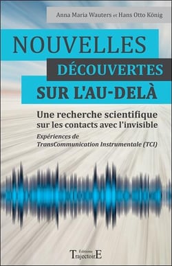 Nouvelles découvertes sur l'au-delà - une recherche scientifique sur les contacts avec l'invisible