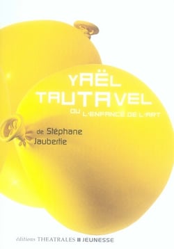 Yaël Tautavel ou l'enfance de l'art