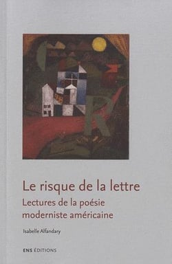 Le Risque de la lettre : Lectures de la poésie moderniste américaine