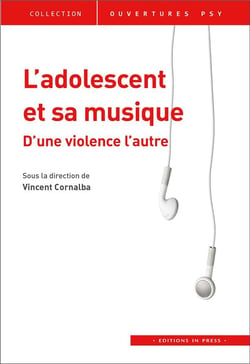 L'adolescent et sa musique - d'une violence l'autre