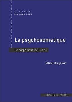 La psychosomatique - le corps sous influence