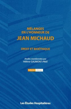 Mélanges en l'honneur de jean michaud - droit et bioéthique