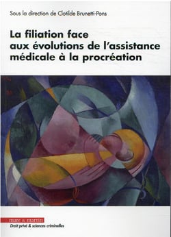 La filiation face aux évolutions de l'assistance médicale à la procréation