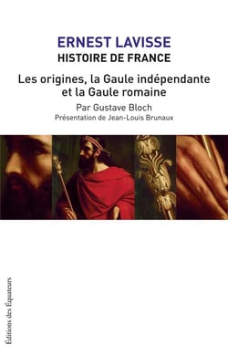 LES ORIGINES, LA GAULE INDEPENDANTE, LA GAULE ROMA