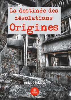 La destinée des désolations : origines