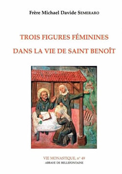 Trois figures féminines dans la vie de saint Benoît