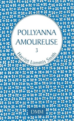 Pollyanna amoureuse Tome 3
