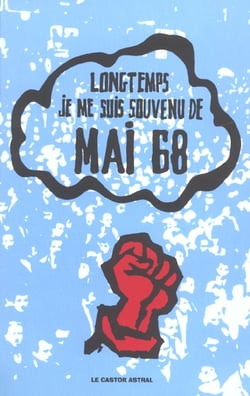 Longtemps Je Me Suis Souvenu De Mai 68