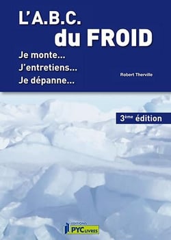 L'A.B.C. du froid - je monte, j'entretiens, je dépanne... (3e édition)