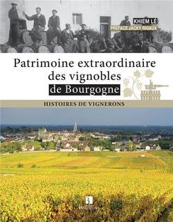 Patrimoine extraordinaire des vignobles de Bourgogne - histoires de vignerons