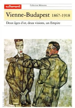 Vienne-Budapest 1867-1918 - deux âges d'or, deux visions, un empire