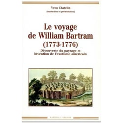 Le voyage de William Bartram (1773-1776) : découverte du paysage et invention de l'exotisme américain