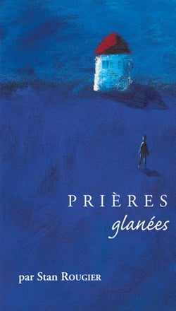 PRIERES GLANEES Tome 3 : priéres glanées t.3