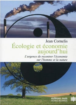 Écologie et économie aujourd'hui : l'urgence du recentrage de l'économie sur l'homme et la nature