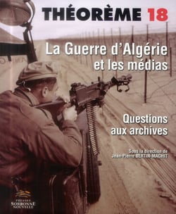 Guerre d'Algérie et les médias. Questions aux archives