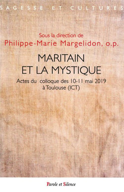 Maritain et la mystique - actes du colloque des 10-11 mai 2019 à Toulouse (ICT)