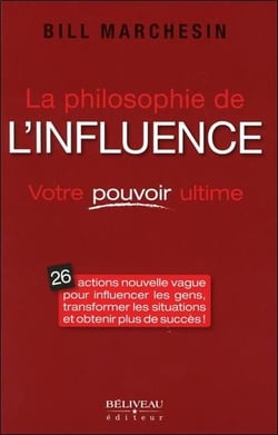 La philosophie de l'influence - votre pouvoir ultime