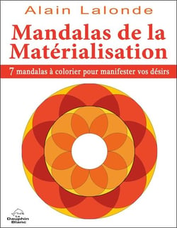 Mandalas de la matérialisation - 7 mandalas à colorier pour manifester vos désirs