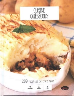 Cuisine québécoise - 200 recettes de chez nous !