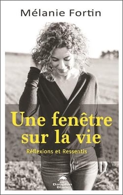 Une fenêtre sur la vie : Réflexions et ressentis