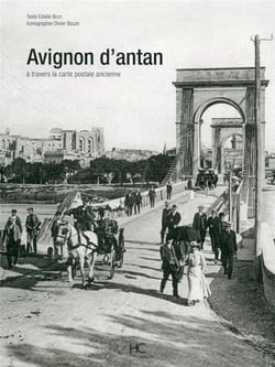 Avignon d'antan - Avignon à travers la carte postale ancienne