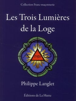 LES TROIS LUMIERES DE LA LOGE.