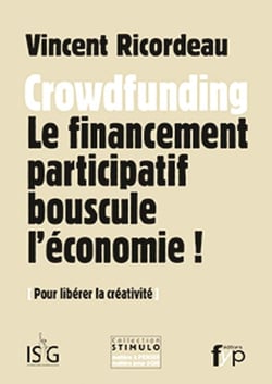 Crowdfunding - le financement participatif bouscule l'économie !