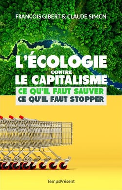 L'écologie contre le capitalisme, ce qu'il faut sauver, ce qu'il faut stopper