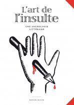 L'art de l'insulte - une anthologie littéraire