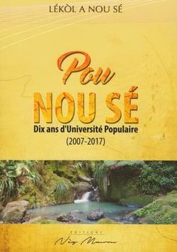 Pou nou se - dix ans d'universite populaire (2007-2017)