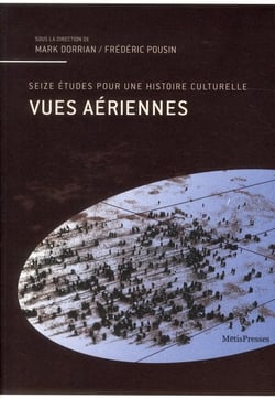 Vues aériennes - seize études pour une histoire culturelle