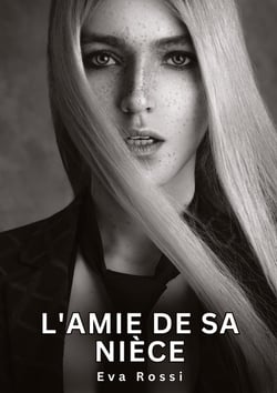 L'amie de sa nièce : Histoires Érotiques Interdites de Sexe Tabou pour Adultes