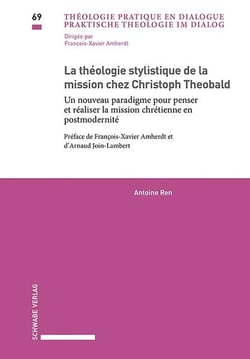 La théologie stylistique de la mission chez Christoph Theobald : Un nouveau paradigme pour penser et réaliser la mission chrétienne en postmodernité