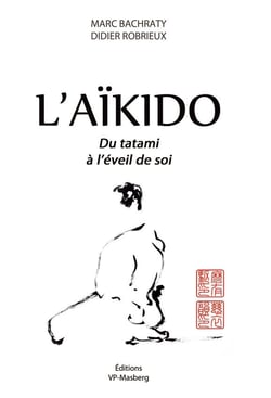 L'aïkido - du tatami à l'éveil de soi