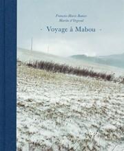 François-marie banier : martin d'orgeval - voyage à mabou