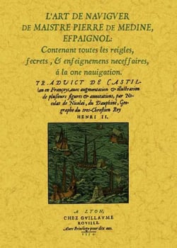 L'art de naviguer de maistre pierre de médine, espaignol
