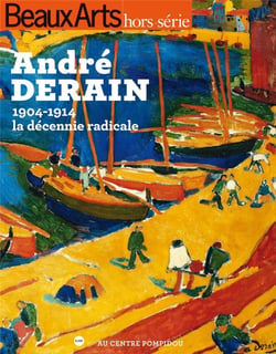 André derain, 1904-1914 la décennie radicale - au centre pompidou