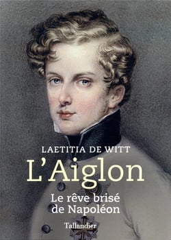 L'Aiglon - le rêve brisé de Napoléon